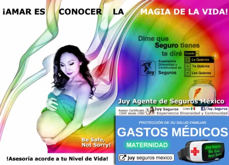 Juy Seguros Mexico Gastos Medicos Mayores Ayuda Maternidad dia de Madres Padres