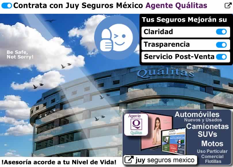 QUALITAS Agente de seguros de autos motos suvs flotillas nuevos Juy Mexico